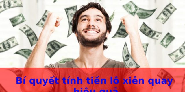 Bí quyết tính tiền lô xiên quay hiệu quả