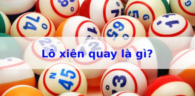 Lô xiên quay là gì