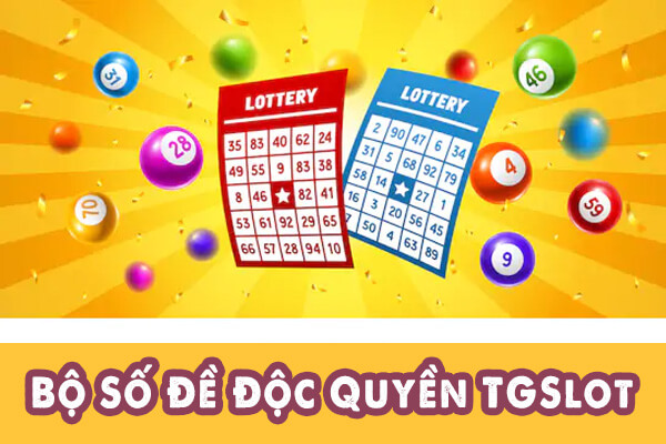 Bộ số đề độc quyền TGSlot